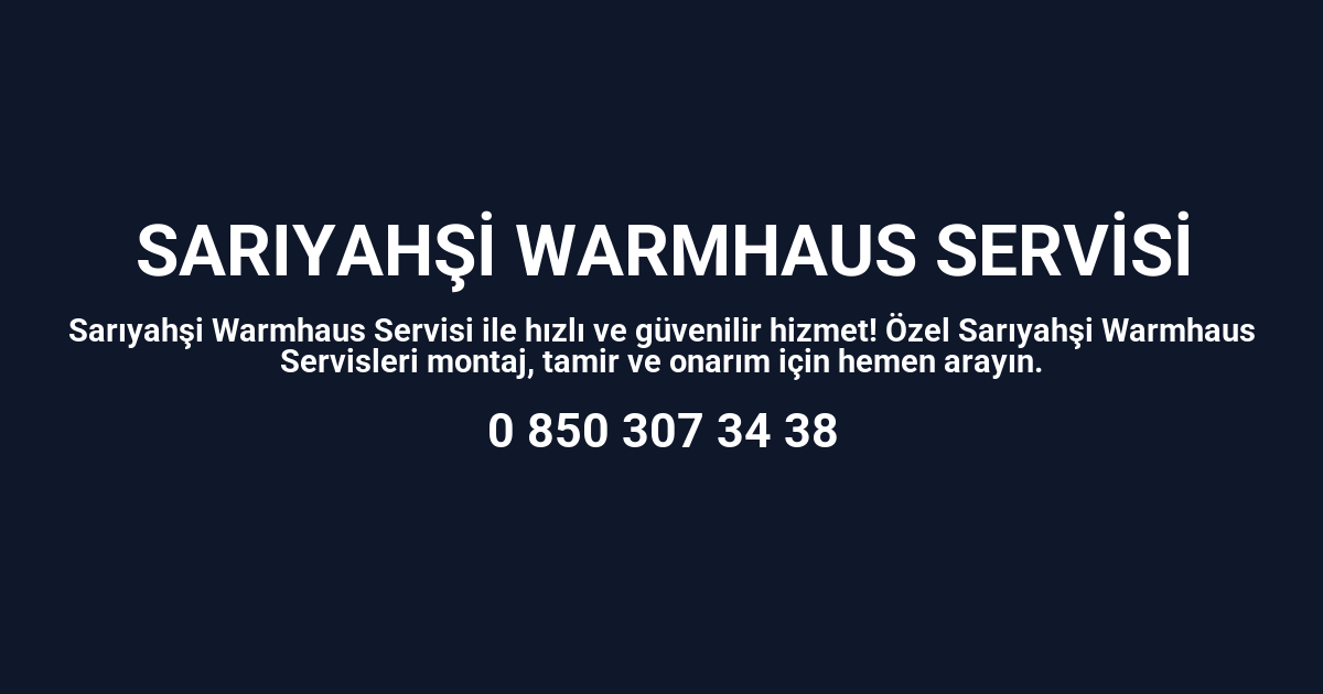 Sarıyahşi Warmhaus Servisi